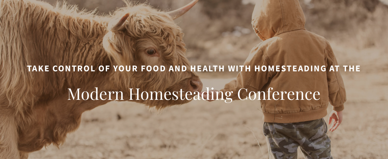 Modern Homesteading Conference The Homestead Education